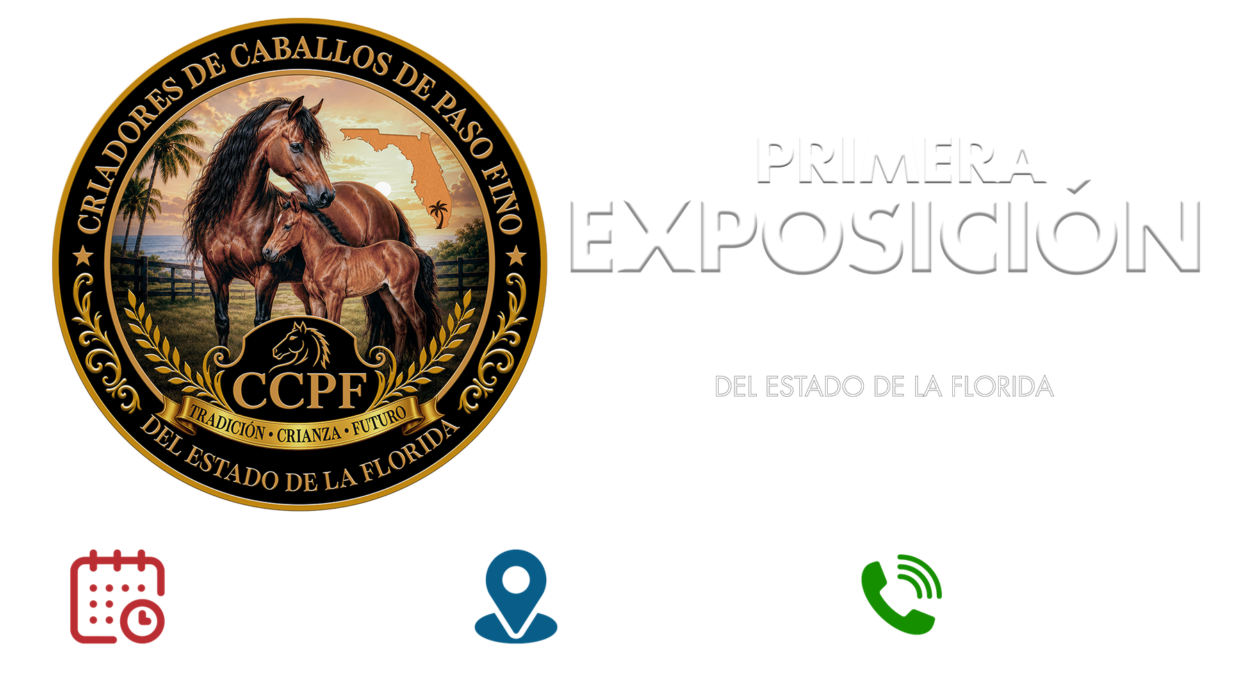 Primera Exposición Internacional de Criadores de Caballos de Paso Fino del Estado de la Florida — 17 de octubre de 2026 · Criadero JH, Miami, Florida · (352) 843-7055